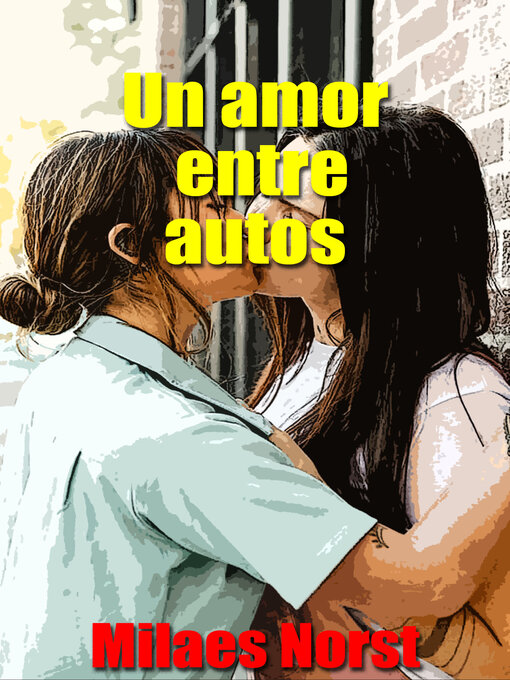 Title details for Un amor entre autos by Milaes Norst - Available